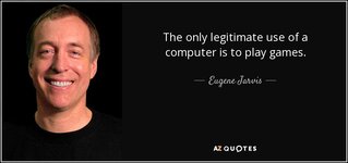 quote-the-only-legitimate-use-of-a-computer-is-to-play-games-eugene-jarvis-69-94-13.jpg